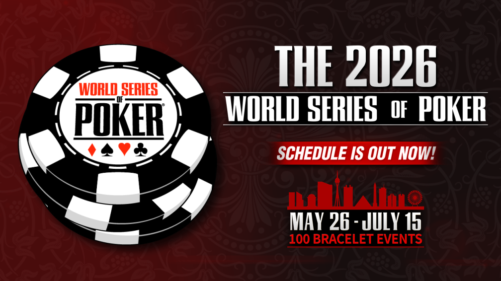 THE WORLD SERIES OF POKER REVEALS FULL SUMMER 2026 SERIES SCHEDULE 