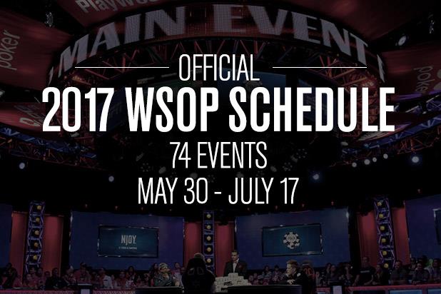 2017 WSOP DAILY EVENT SCHEDULE FINALIZED