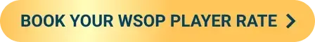 Book your WSOP player rate